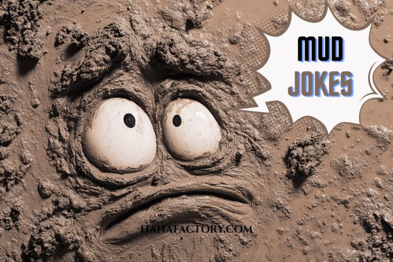 mud jokes